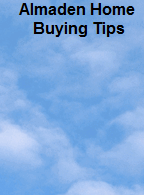 Almaden Home 
Buying Tips